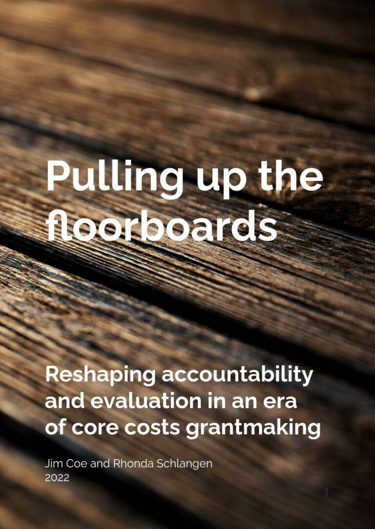 Pulling up the Floorboards: Reshaping accountability and evaluation in an era of core costs grantmaking